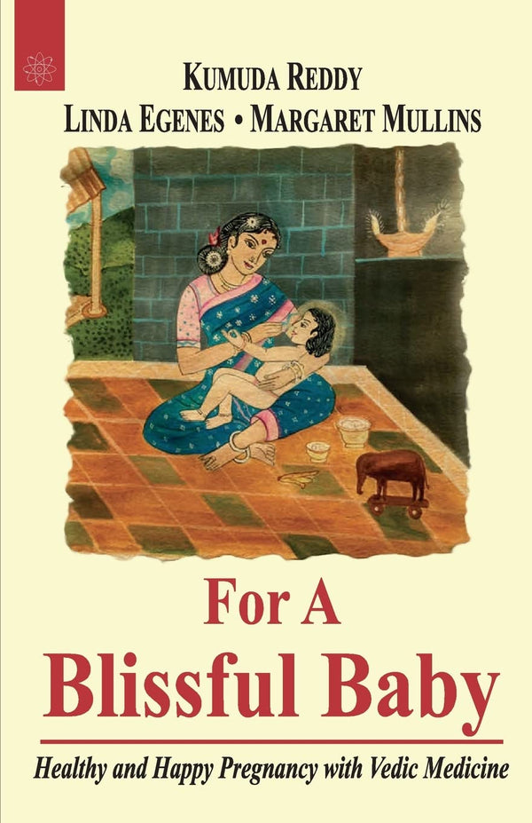 Book cover of For A Blissful Baby: Healthy And Happy Pregnancy Vedic Medicine |Kumuda Reddy|PB|New Age Books by Kumuda Reddy