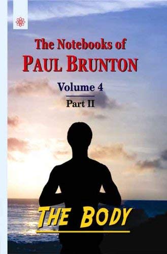 Book cover of The Body Vol-4, Part-2 The Notebooks Of Paul Brunton|Paul Brunton|PB|New Age Books by Paul Brunton