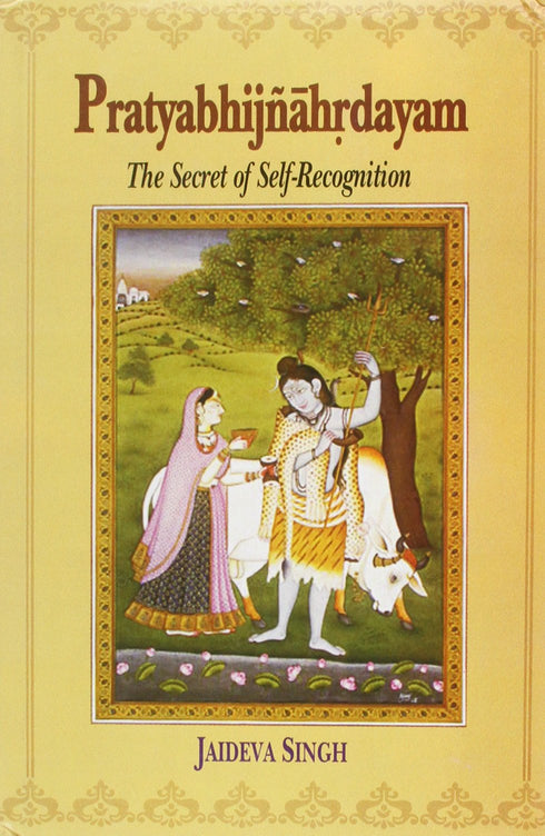 Book cover of Pratyabhijnahrdayam (The Secret Of Self Recognition) |Jaideva Singh|HB|Mlbd Publications by Jaideva Singh
