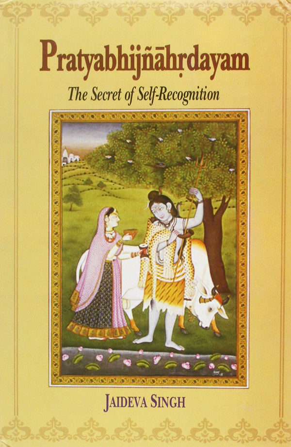 Book cover of Pratyabhijnahrdayam (The Secret Of Self Recognition) |Jaideva Singh|HB|Mlbd Publications by Jaideva Singh