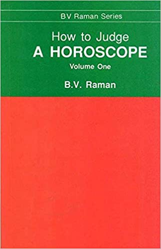 How to Judge a Horoscope: I to VI Houses - Vol.1 - By B. V. Raman (Author) - MLBD Publications