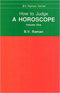 How to Judge a Horoscope: I to VI Houses - Vol.1 - By B. V. Raman (Author) - MLBD Publications