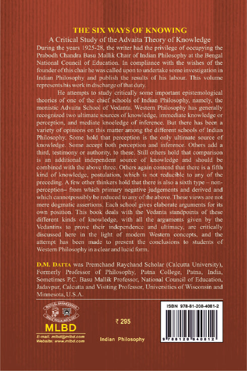 The Six Ways of Knowing - A Critical Study of the Advaita Theory of Knowledge (PB) - By D.M. Datta (Author) - MLBD Publications