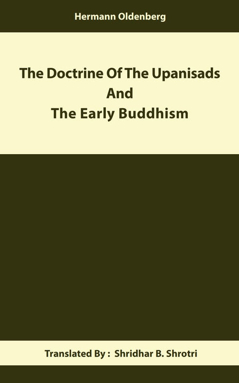 The Doctrine of the Upanisads and the Early Buddhism -German Edition (HB) - By Hermann Oldenberg (Author), Shridhar B. Shrotri (Author) -MLBD Publication