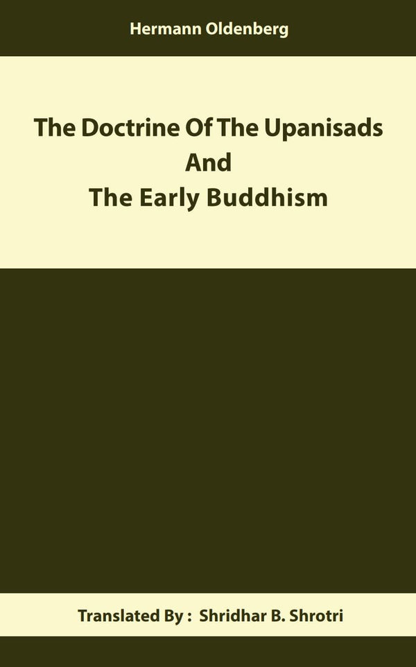 The Doctrine of the Upanisads and the Early Buddhism -German Edition (HB) - By Hermann Oldenberg (Author), Shridhar B. Shrotri (Author) -MLBD Publication