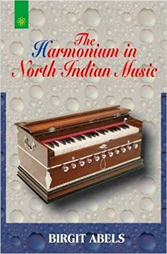 The Harmonium in North Indian Music (PB) - By Birgit Abels (Author) - MLBD Publications