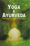 Yoga and Ayurveda (PB) - By David Frawley (Author) - MLBD Publications