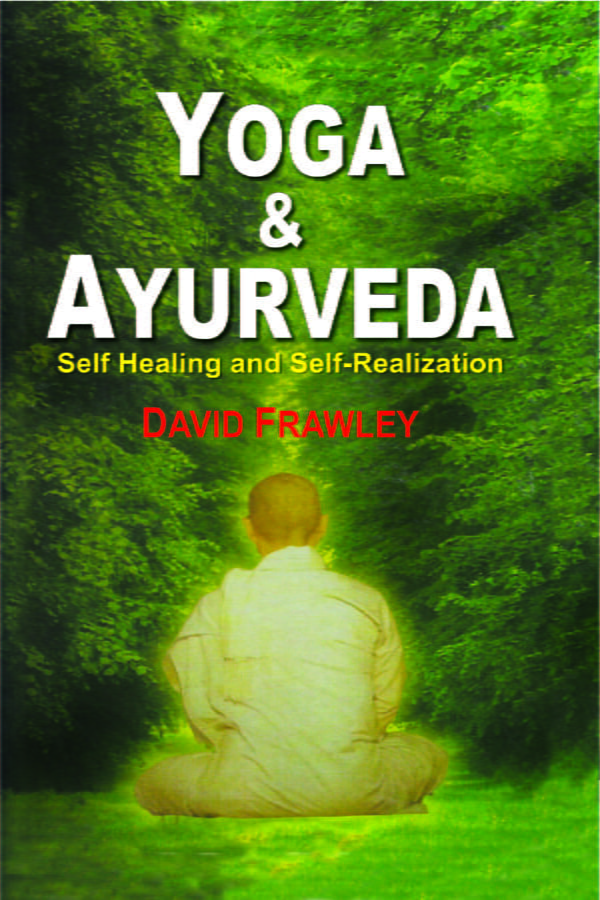 Yoga and Ayurveda (PB) - By David Frawley (Author) - MLBD Publications