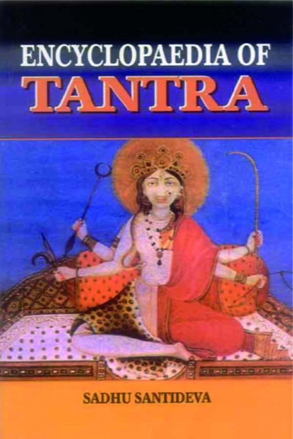 Encyclopaedia of Tantra (5 Vols.) - By Sadhu Santideva (author) - MLBD Publications