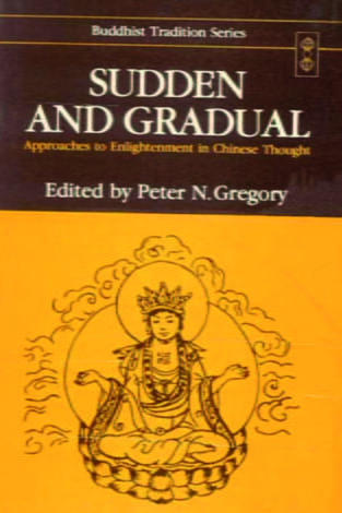 Sudden and Gradual: Approaches to Enlightenment in Chinese Thought (HB)