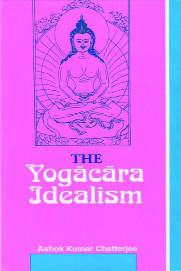 The Yogacara Idealism