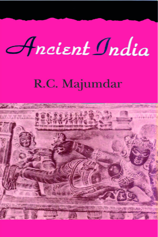 Ancient India (PB) - By R. C. Majumdar (Author) - MLBD Publications