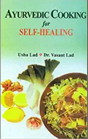 Ayurvedic Cooking for Self-Healing (PB) - Usha Lad (Author) - Mlbd Publications