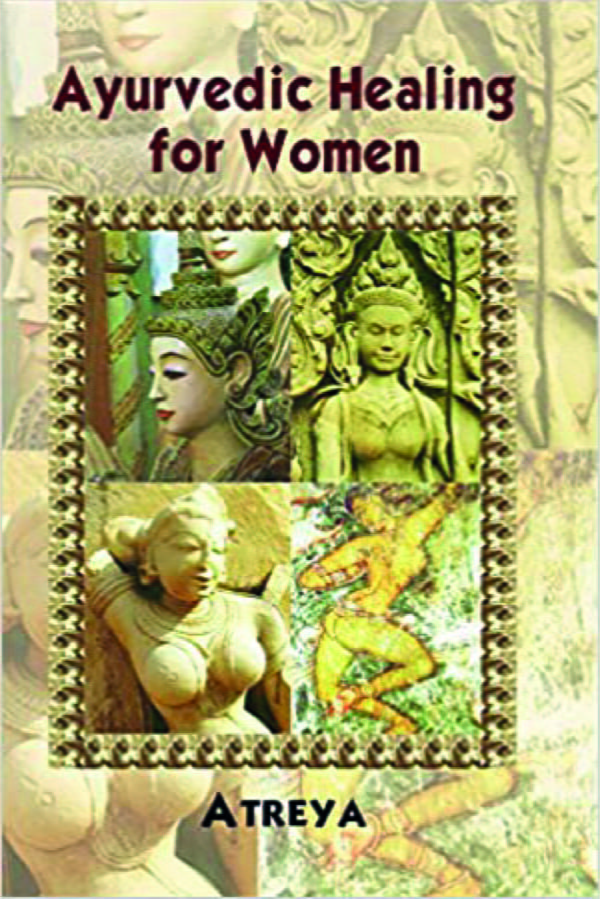 Ayurvedic Healing for Women: Herbal Gynecology - By Atreya (Author)  - MLBD Publications