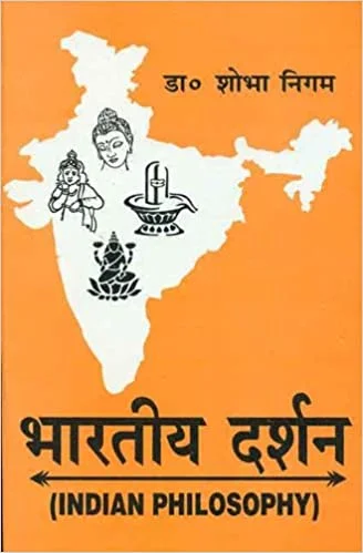 Bharatiya Darshan: Indian Philosophy (PB) - By Shobha Nigam (Author) - MLBD Publications