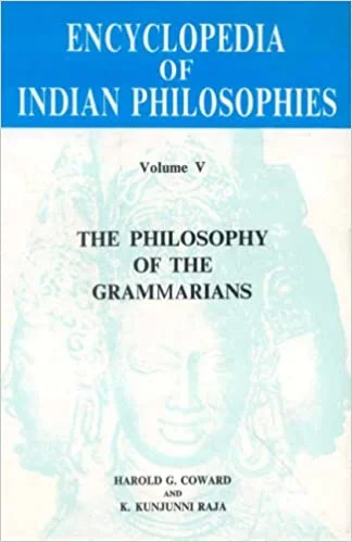 Encyclopedia of Indian Philosophies: the Philosophy of Grammarians - Vol. 5 - By Karl H. Potter(Author), Harold G. Coward(Author) - MLBD Publications