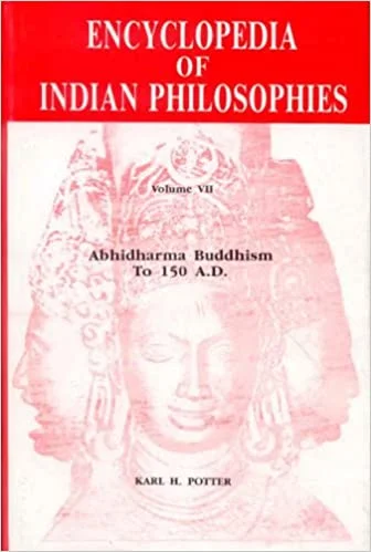 Encyclopedia of Indian Philosophies - Vol. 7: Abhidharma Buddhism to 150 A.D. (HB) - By Karl H. Potter(Author) Robert E. Buswell (Author), Padmanabh S. Jaini (Author) - MLBD Publications