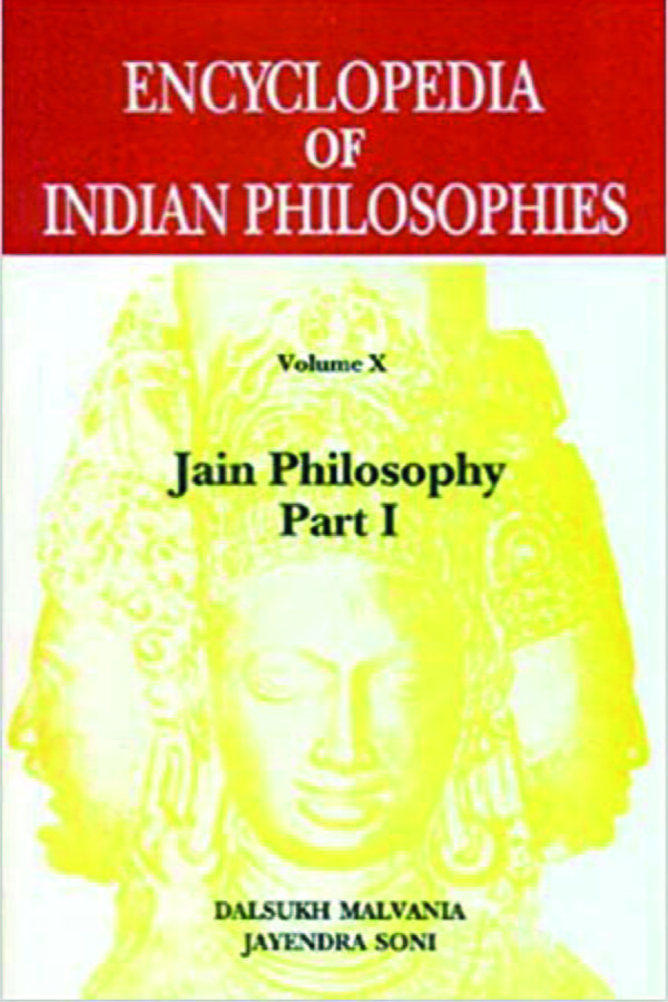 Encyclopedia of Indian Philosophies: Jain Philosophy - Part - 1: Vol. 10 - By Dalsukh Malvania (Author), Jayandra Soni (Author) - MLBD Publications