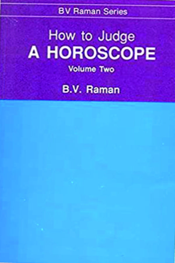 How to Judge a Horoscope: 2 - By B. V. Raman  (Author) - MLBD Publications