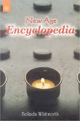 New Age Encyclopedia: A Mind, Body and Spirit Reference Guide - By Belinda Whitworth (Author) - MLBD Publications