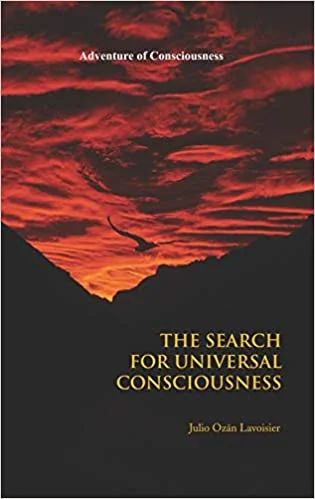The Search for Universal Consciousness (PB) - By Julio Ozan Lavoisier (author) - MLBD Publications