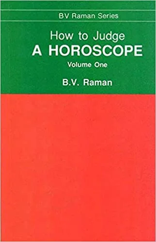 How to Judge a Horoscope: I to VI Houses - Vol.1 - By B. V. Raman (Author) - MLBD Publications