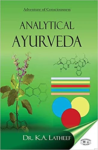 Analytical Ayurveda - By K. A. Latheef (Author) - MLBD Publications