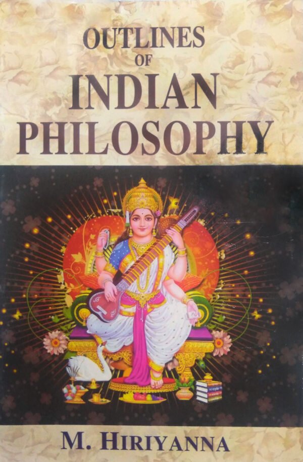 Outlines of Indian Philosophy - By M. Hiriyanna (Author) - MLBD Publications