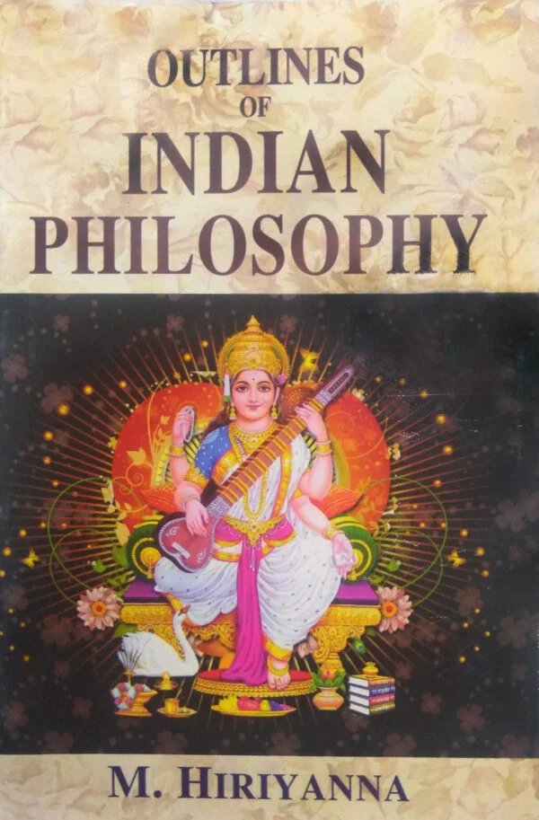 Outlines of Indian Philosophy - By M. Hiriyanna (Author) - MLBD Publications