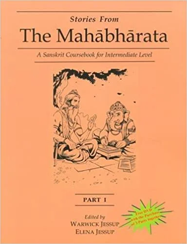 Stories from the Mahabharata: A Sanskrit Coursebook for Intermediate Level - By Warwick Jessup (Author) - MLBD Publications
