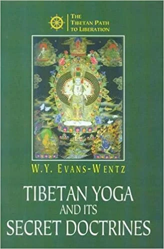 Tibetan Yoga and Secret Doctrine - By W.Y. Evans Wentz (Author) - MLBD Publications