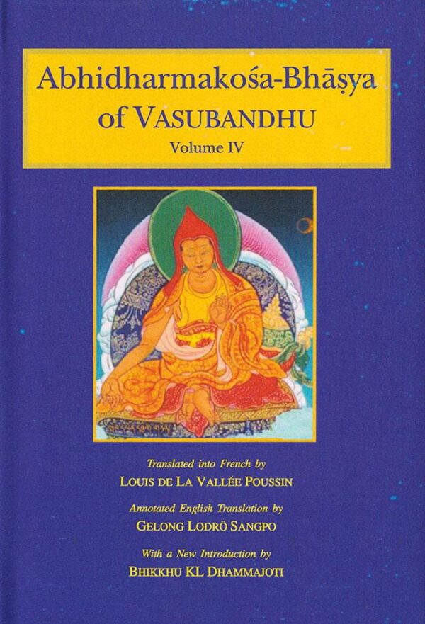 Abhidharmakosa-Bhasya of Vasubandhu - Vol. 1 to 4: The Treasury of the Abhidharma And Its (Auto) Commentary - By Gelong Lodro Sangpo (Author), Bhikkhu K.L. Dhammajoti (Author) - MLBD Publications - Image 4