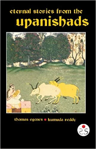 Eternal Stories from the Upanishads - By Thomas Egenes (Author), Kumuda Reddy (Author) - MLBD Publications
