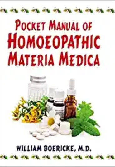 Pocket Manual of Homoeopathic Materia Medica: Comprising the Charcteristic and Guiding Symptoms of All Remedies (Clinical and Pathogenetic) - By William Boericke (Author) - MLBD Publications