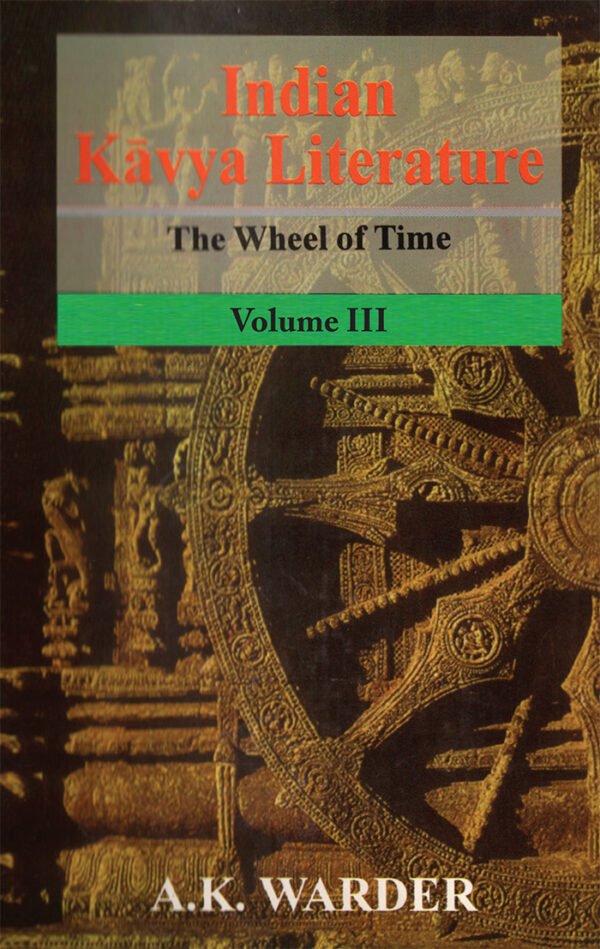 Indian Kavya Literature - Vol. 3: Early Medieval Period (Sudraka to Visakhadatta)(HB) - By A.K. Warder (Author) - MLBD Publications