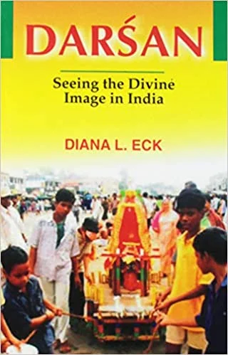 Darsan: Seeing the Divine Image in India (PB) - By Diana L. Eck (Author) - MLBD Publications