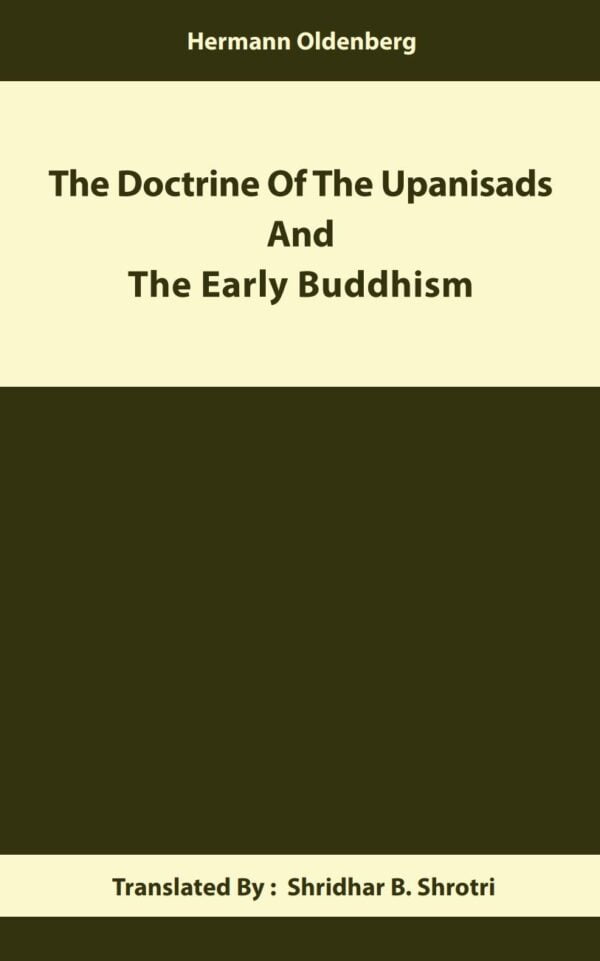 The Doctrine of the Upanisads and the Early Buddhism -German Edition (HB) - By Hermann Oldenberg (Author), Shridhar B. Shrotri (Author) -MLBD Publication