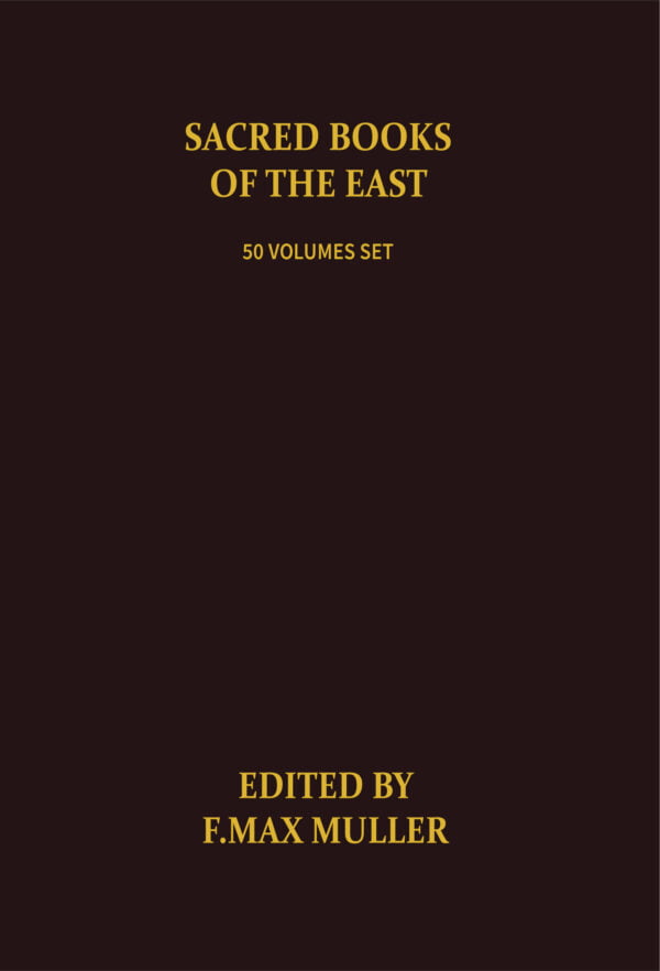 Sacred Books of the East - 50 Volume Set - F. Max Muller (Editor) - MLBD Publications
