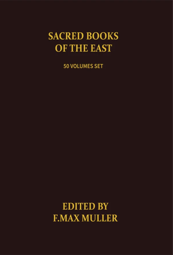 Sacred Books of the East - 50 Volume Set - F. Max Muller (Editor) - MLBD Publications
