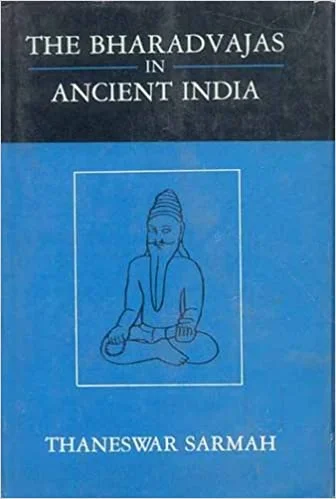 The Bharadvajas in Ancient India - By Thaneswar Sarmah (Author) - MLBD Publications
