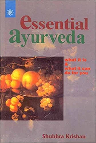 Essential Ayurveda: What It is and What It Can Do for You - By Shubhra Krishan (Author) - MLBD Publications