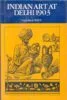 Indian Art at Delhi - 1903: The Official Catalogue of the Delhi Exhibition