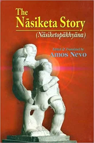 The Nasiketa Story: Nasiketopakhyana - By Amos Nevo (author) - MLBD Publications