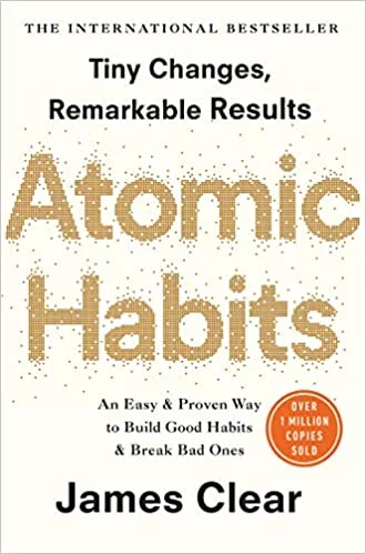 Atomic Habits: Tiny changes , Remarkable Results - By James Clear (Author)