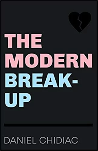 The Modern Break-Up - By Daniel Chidiac (Author)