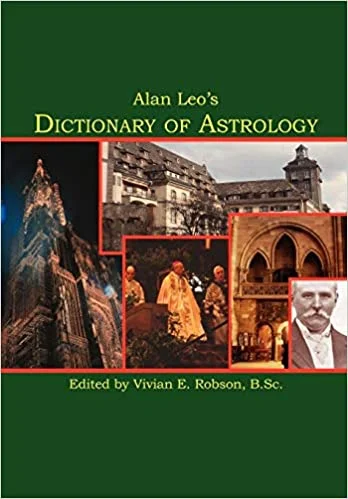 Alan Leo's Dictionary of Astrology (PB) - By Alan Leo (Author), Vivian Robson (Editor)