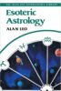 Esoteric Astrology (Alan Leo Astrologer's Library) (PB) - By Alan Leo (Author)