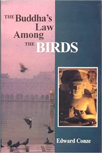 The Buddha's Law Among the Birds (HB) - By Edward Conze (Author) - MLBD Publications
