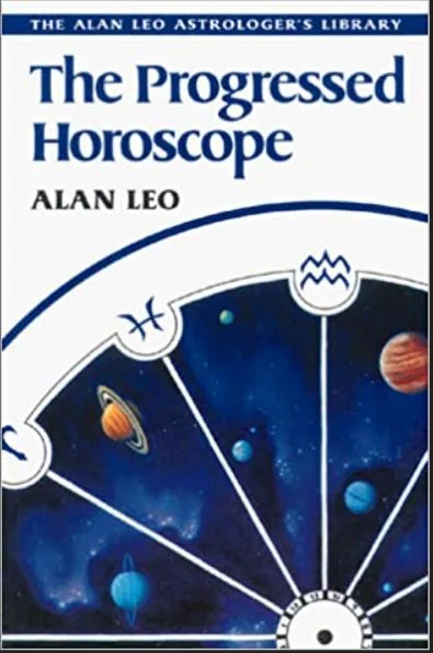 The Progressed Horoscope (Alan Leo Astrologer's Library) (PB) - By Alan Leo (Author)