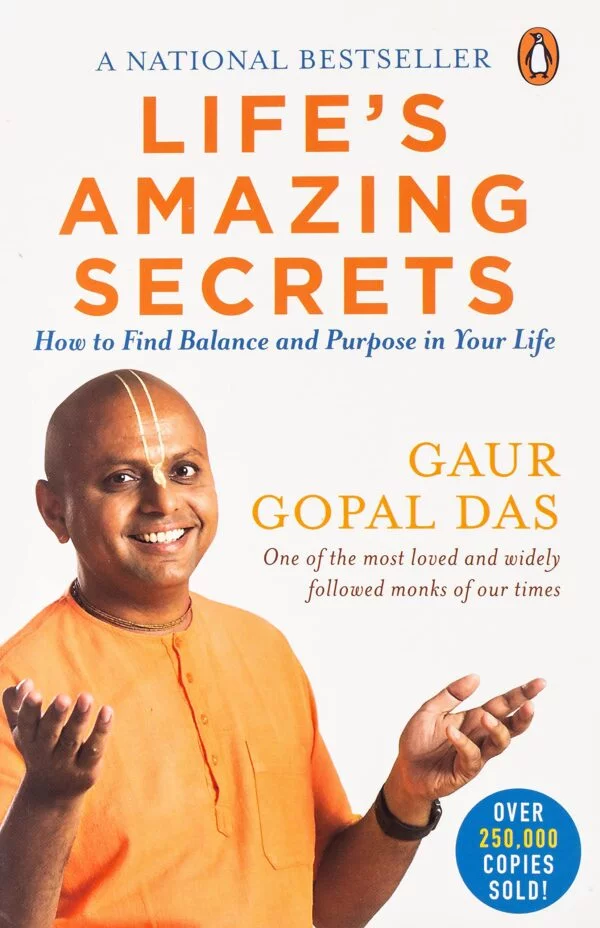 Life's Amazing Secrets: How to Find Balance and Purpose in Your Life (PB) - By Gaur Gopal Das (Author)
